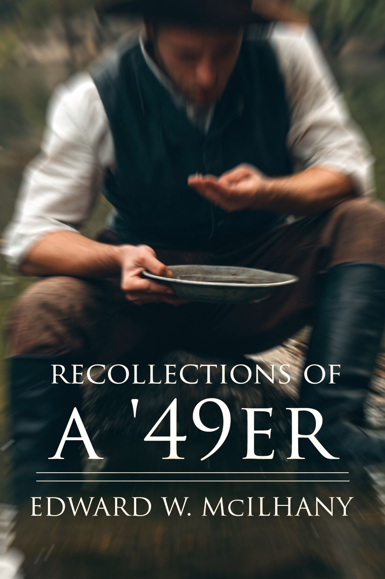 Recollections of a '49er (New Intro, Annotated)
