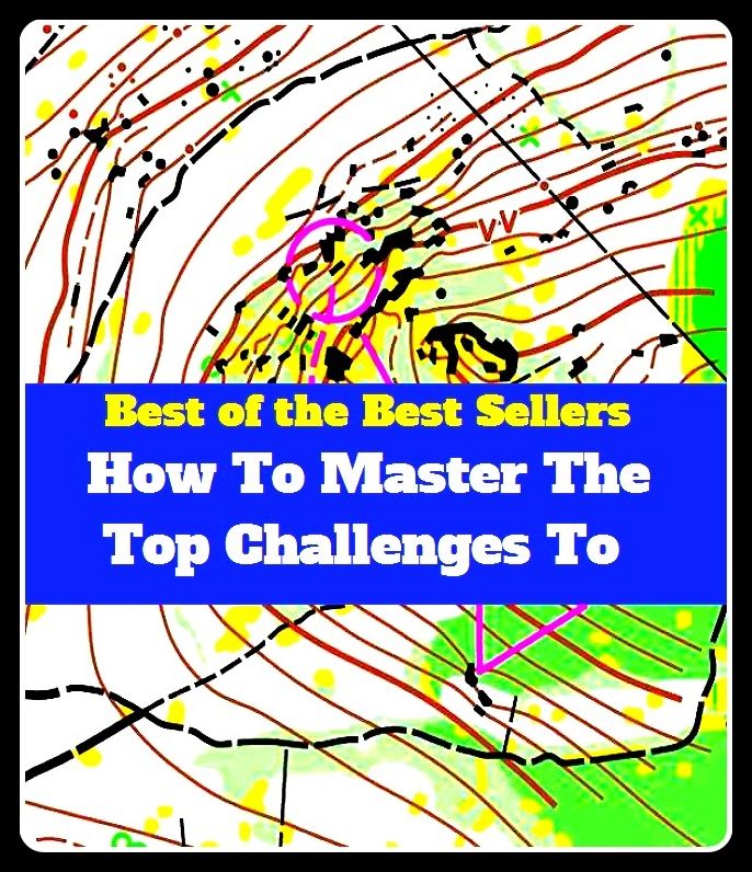 Best of the Best Sellers	How To Master The Top Challenges To ( father, god, deity, idol, king, overlord, objection, exception, challenge, protest, contravention, dissent )