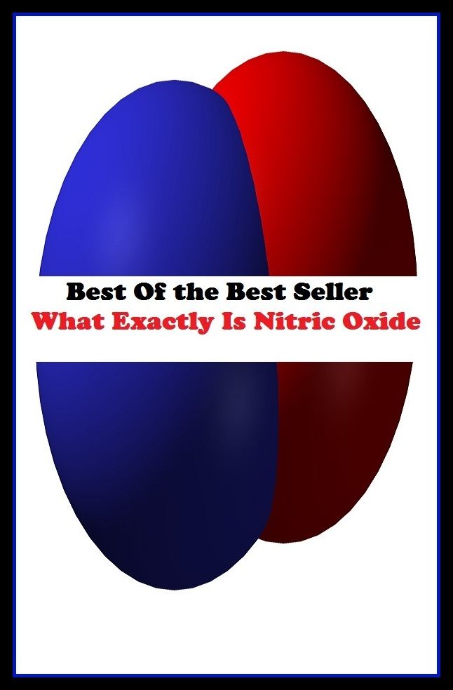 Best of the Best Sellers	What Exactly Is Nitric Oxide No W ( just, exactly, right, accurately, to the letter, quite )