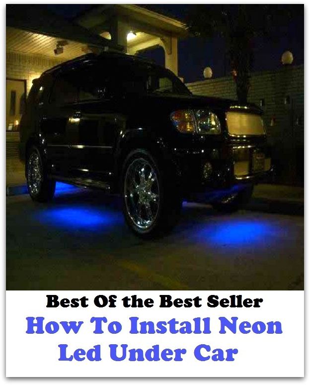 Best of the Best Sellers How To Install Neon Led Under Car L (Instamatic, instant, install, instal, install, install ability, installable, installable file system, installation, installation art)