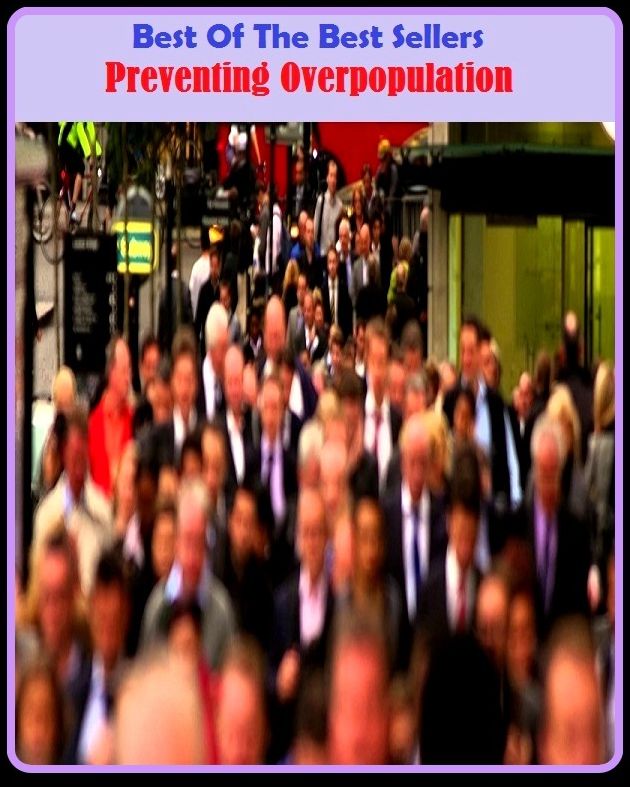 Best of the Best Sellers Preventing Overpopulation (preventative, prevented, presenter, preventible, preventing, preventive, prevention, prevention is better than cure, prevention of mutual interference, prevention of stripping equipment)