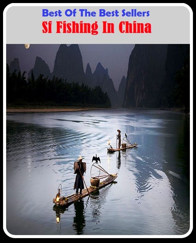 Best of the Best Sellers Sf Fishing In China ( angling, trawling, trolling, seining, ice fishing, catching fish, sportfishing, go fishing, angle, cast, trawl, troll, seine )
