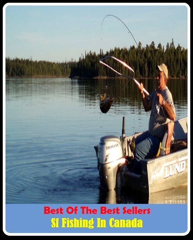 Best of the Best Sellers Sf Fishing In Canada ( angling, trawling, trolling, seining, ice fishing, catching fish, sportfishing, go fishing, angle, cast, trawl, troll, seine )