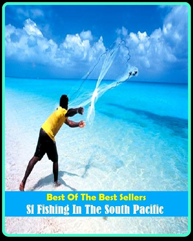 Best of the Best Sellers Sf Fishing In The South Pacific ( angling, trawling, trolling, seining, ice fishing, catching fish, sportfishing, go fishing, angle, cast, trawl, troll, seine )