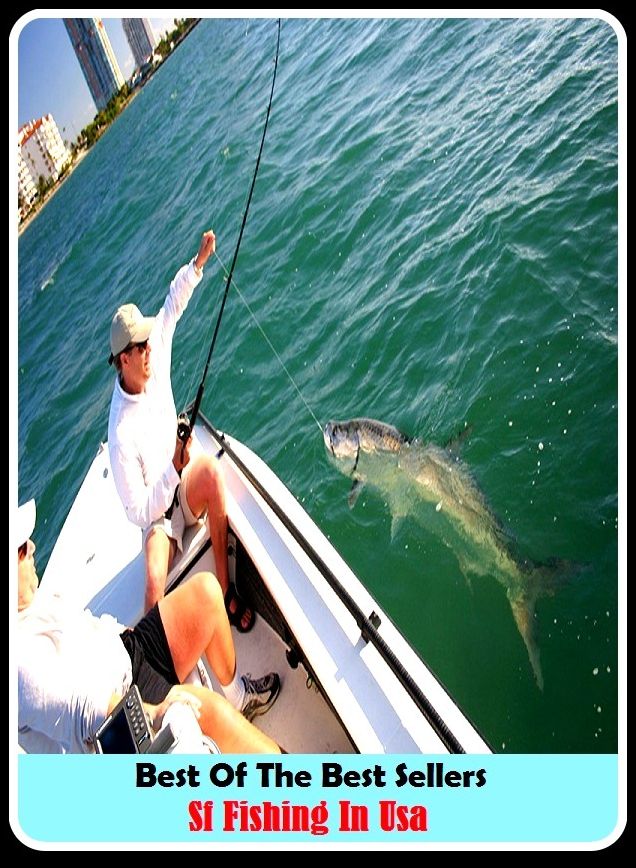 Best of the Best Sellers Sf Fishing In Usa ( angling, trawling, trolling, seining, ice fishing, catching fish, sportfishing, go fishing, angle, cast, trawl, troll, seine )