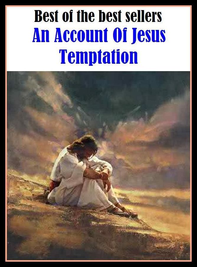 Best of the Best Sellers An Account Of Jesus Temptation ( financial record, ledger, balance sheet, financial statement, books; bill, invoice, tally, debt, charges, tab )