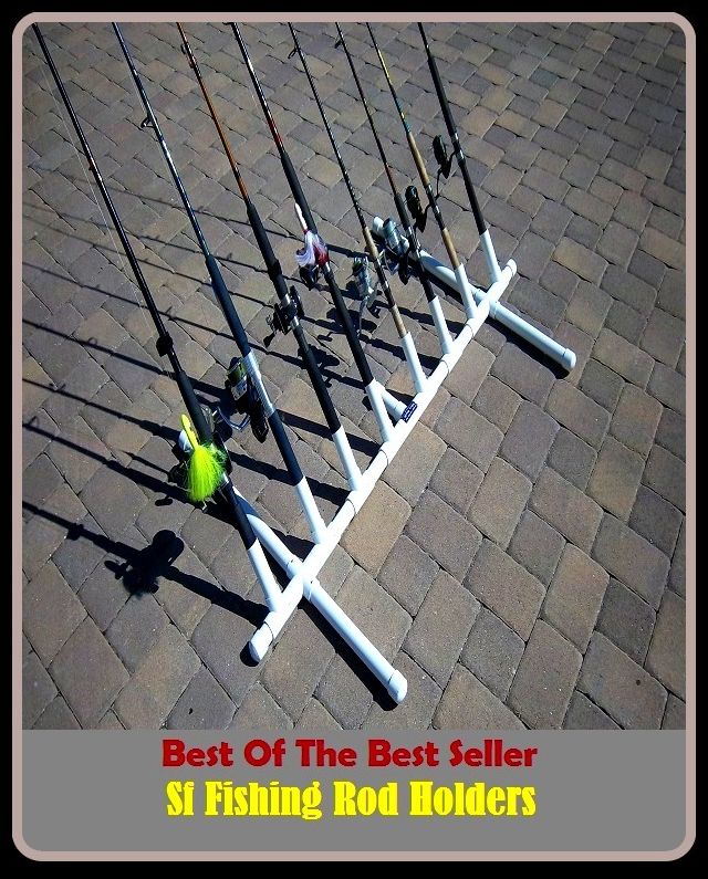Best of the Best Sellers Sf Fishing Rod Holders ( angling, trawling, trolling, seining, ice fishing, catching fish, go fishing, angle, cast, trawl, troll, seine )