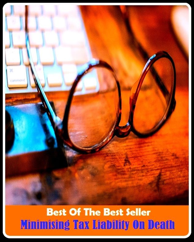 Best of the Best Sellers Minimising Tax Liability On Death (mini mill, mini min, mini mini+, minimization, minimize, abominable, minimization, minimize, minimized, minimizer)