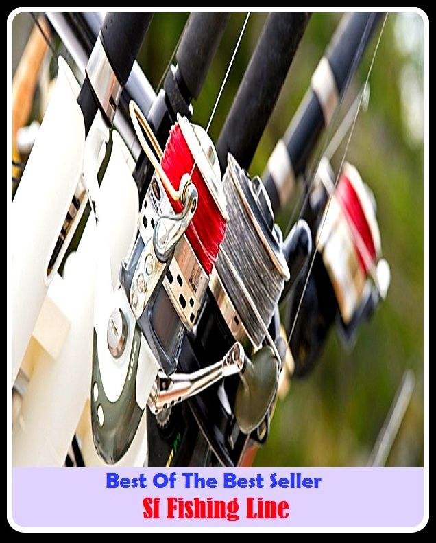 Best of the Best Sellers Sf Fishing Line ( angling, trawling, trolling, seining, ice fishing, catching fish, sportfishing, go fishing, angle, cast, trawl, troll, seine )