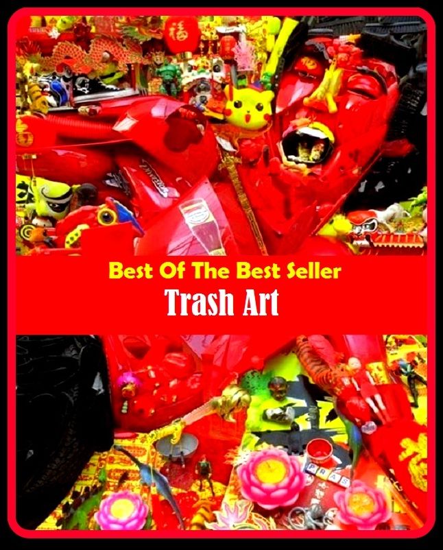 Best of the Best Sellers	Trash Art	( garbage, trash, junk, rubbish, dross, slops, industry, art, artistry, craft, handicraft )