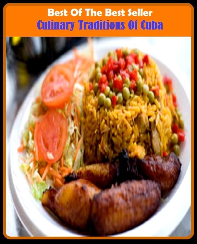Best of the Best Sellers	Culinary Traditions Of Cuba ( Culinary, mores, tradition, custom, practice, consuetude, mode, Cuba )