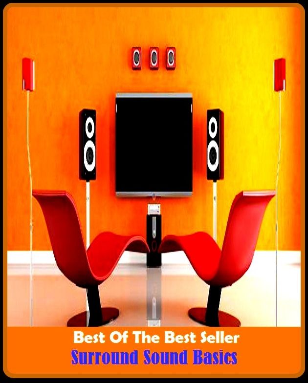Best of the Best Sellers Surround Sound Basics (surrogate ship, supererogation, surrogate, surround, surround sound, surrounded, surrounding, surroundings, surrounds, surrounds me)