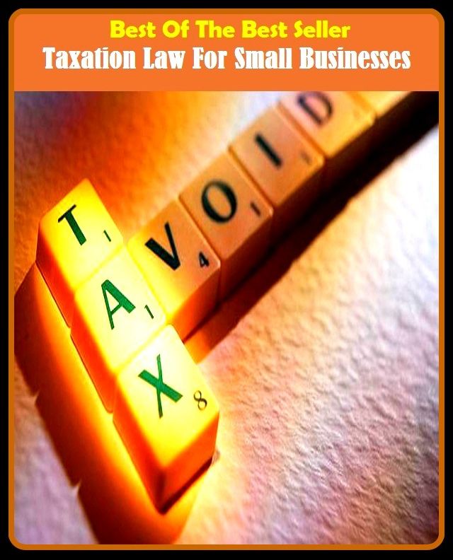 Best of the Best Sellers Taxation Law For Small Businesses (cretaceous, tamales, Anetta, taxidermist, taxation, laxative, taco, tax cut, taxed, taxes)