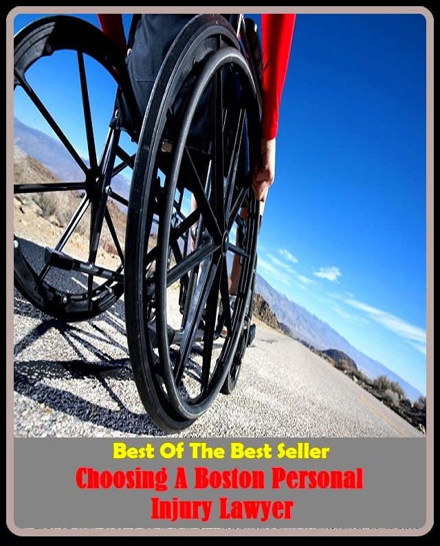 Best of the Best Sellers Choosing A Boston Personal Injury Lawyer (a limb of law, counsellor, vakeel, jurist, legist, jurisconsult, barrister, advocate, diplomat, expert dice player, mouthpiece)