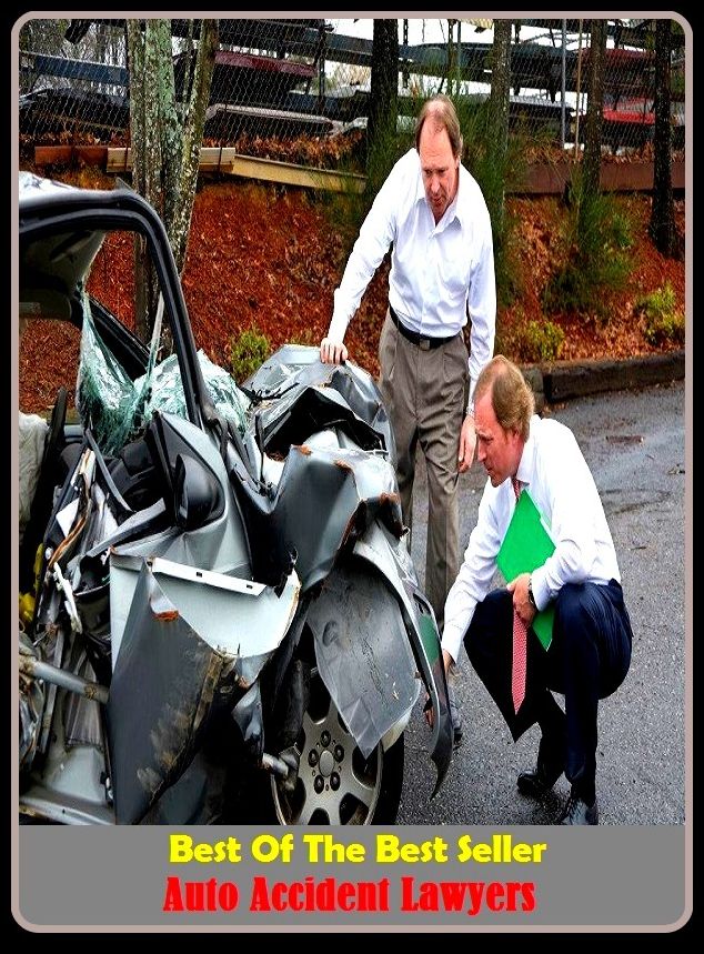 Best of the Best Sellers Auto Accident Lawyers (a limb of law, counsellor, vakeel, jurist, legist, jurisconsult, barrister, advocate, diplomat, expert dice player, mouthpiece)