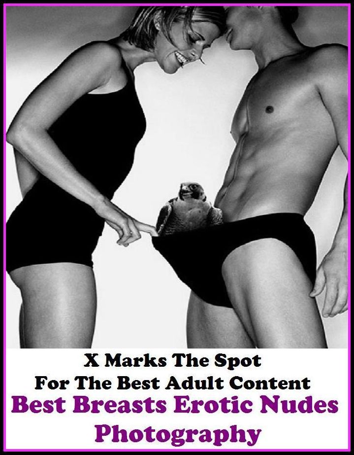Nudes: X Marks The Spot For The Best Adult Content Best Breasts Erotic Nudes Photography ( Erotic Photography, Domination, Bare Ass, Lesbian, She-male, Gay, Fetish, Bondage, Sex, Erotic, Erotica, Hentai, Oral, Submisive, Confession, Erotica