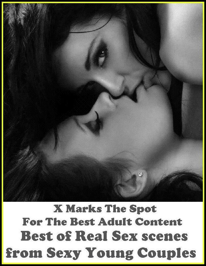 Fetish: X Marks The Spot For The Best Adult Content Best of Real Sex scenes from Sexy Young Couples (Naked Woman Nude Girl Naked Man) ( Erotic Photography, Domination, Bare Ass, Lesbian, She-male, Gay, Fetish, Bondage, Sex, Erotic, Erotica,