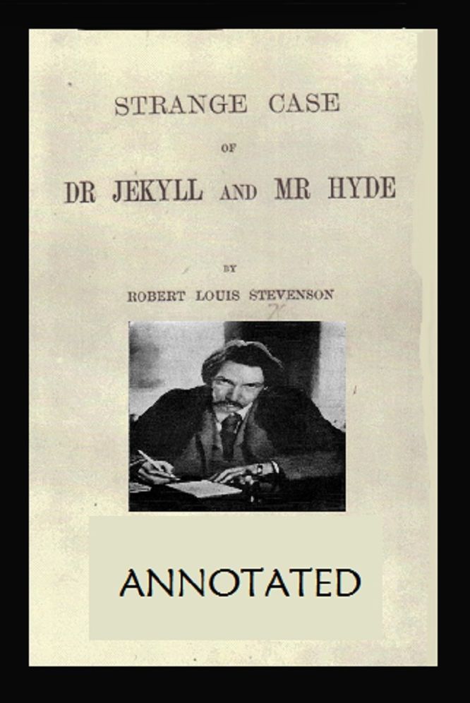 The Strange Case of Dr. Jekyll and Mr. Hyde (Annotated)