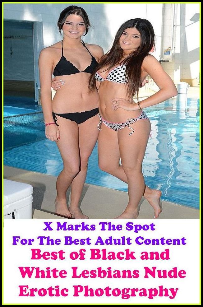Nudes: X Marks The Spot For The Best Adult Best of"Black and White Lesbians Nude Erotic Photography(Erotic Photography, Erotic Stories, Nude Photos, Naked , Adult Nudes, Breast, Domination, Bare Ass, Lesbian, She-male, Gay, Fetish, Bondage, Sex, Erotic,