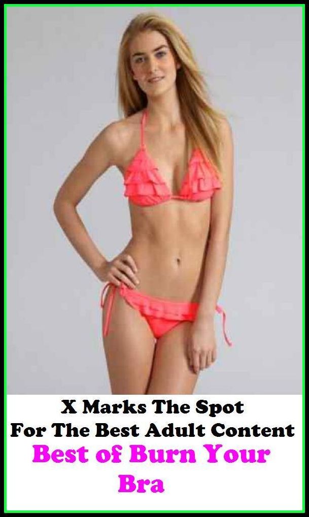 Nudes: X Marks The Spot For The Best Adult Best of"Burn Your Bra!"(Erotic Photography, Erotic Stories, Nude Photos, Naked , Adult Nudes, Breast, Domination, Bare Ass, Lesbian, She-male, Gay, Fetish, Bondage, Sex, Erotic, Erotica, Hentai, Oral, Submisive,