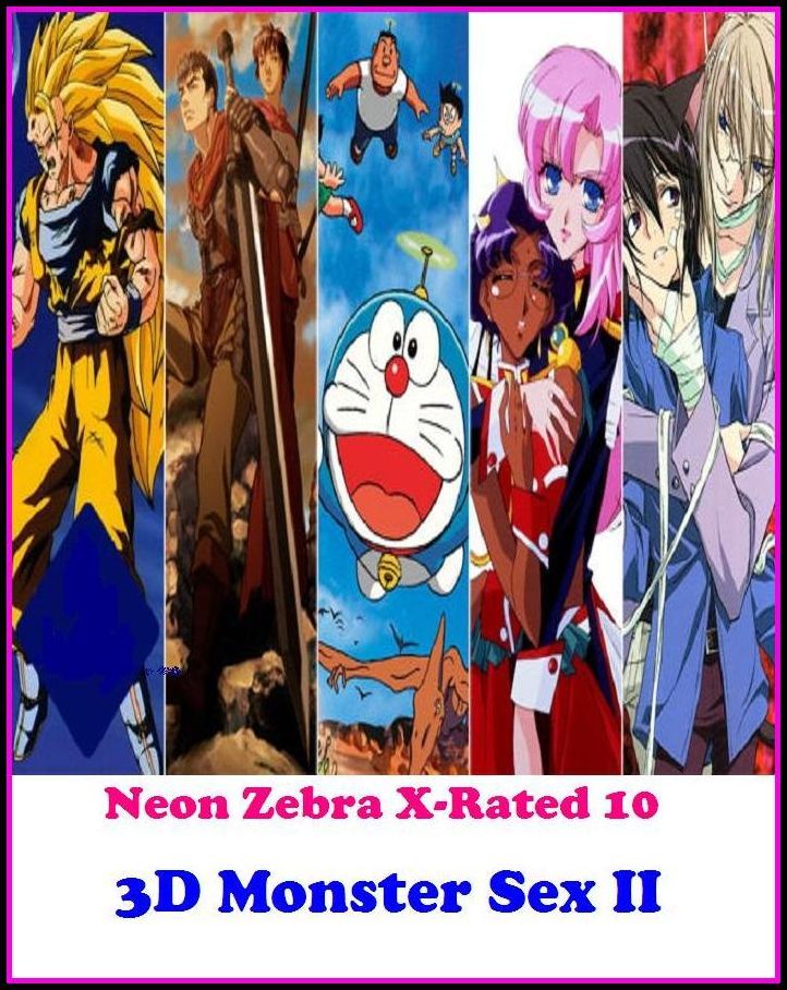 Erotica: Neon Zebra X-Rated 10! 3D Monster Sex II ( Erotic Photography, Erotic Stories, Nude Photos, Naked , Adult Nudes, Breast, Domination, Bare Ass, Lesbian, She-male, XXX )