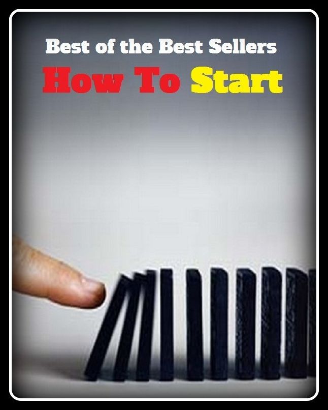 Best of the Best Sellers How To Start (start, start up, embark on, commence begin, lead off, start, commence)