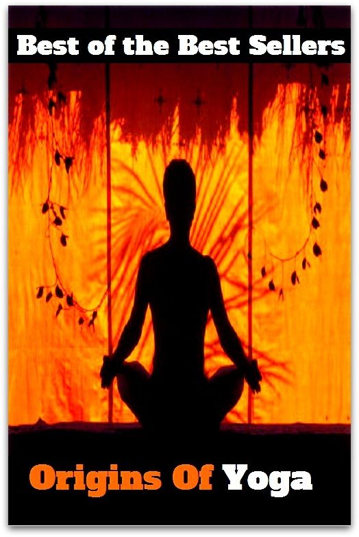 Yoga Books: Origins Of Yoga ( original, beginning, origin, source, fountain-head, birth, discipline of yoga, yoga )