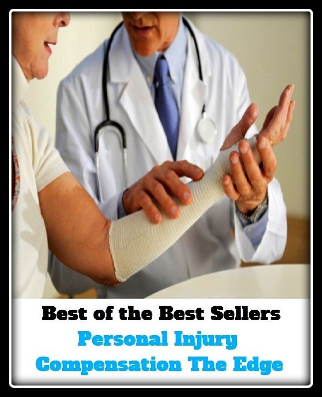 Best of the Best Sellers Personal Injury Compensation The Edge ( private, individual, personal, intimate, several, particular, injury, hit, stroke, knock, bang, rap, compensation, indemnification, amends, reparation, indemnity )