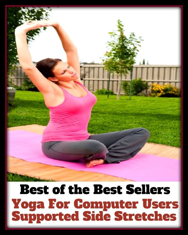 Best of the Best Sellers Yoga For Computer Users Supported Side Stretches ( permitted, consented, agreed, approved, sanctioned, supported, spread, expansion, tract, propagation, expanse, stretch )