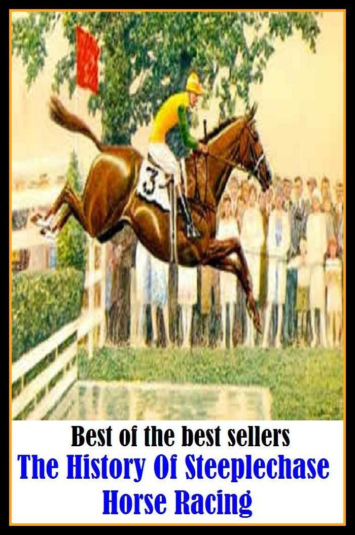 Outdoor Sports: The History Of Steeplechase Horse Racing ( bookie, horse racing, association football, point spread, betting, gambling, gaming, card game, frame, bettor, staking, bookmarker, backer, cardsharp, dicer, player, plunger )