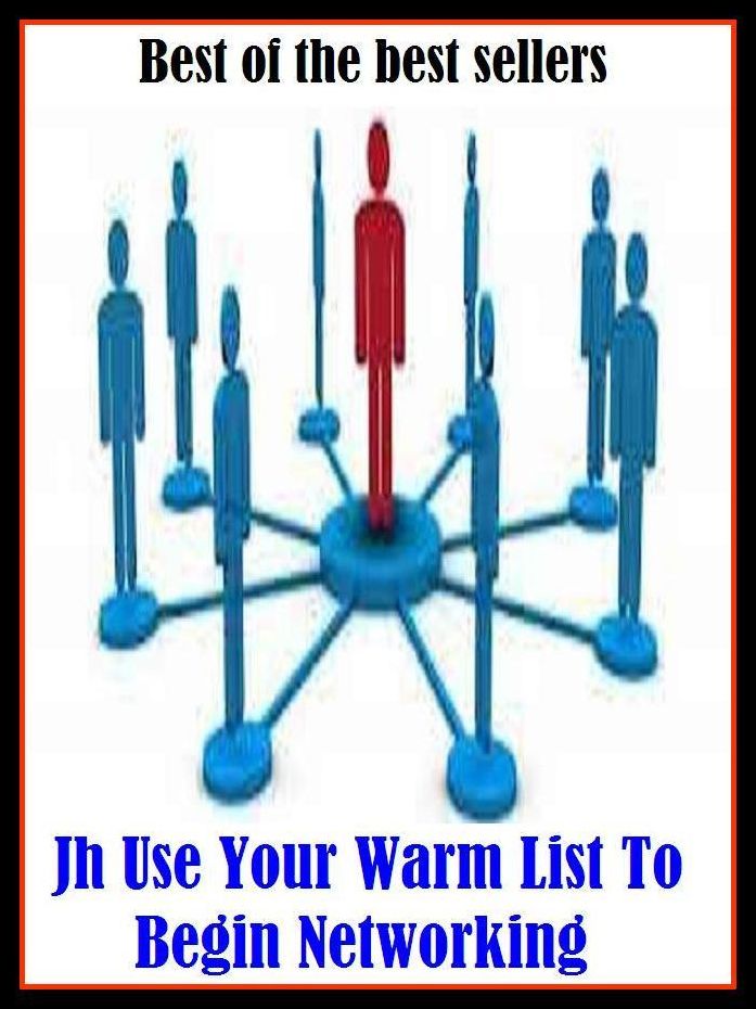 Best of the best sellers Jh Use Your Warm List To Begin Networking ( way, method, means, technique, mode, system, approach, manner, line of attack, routine )
