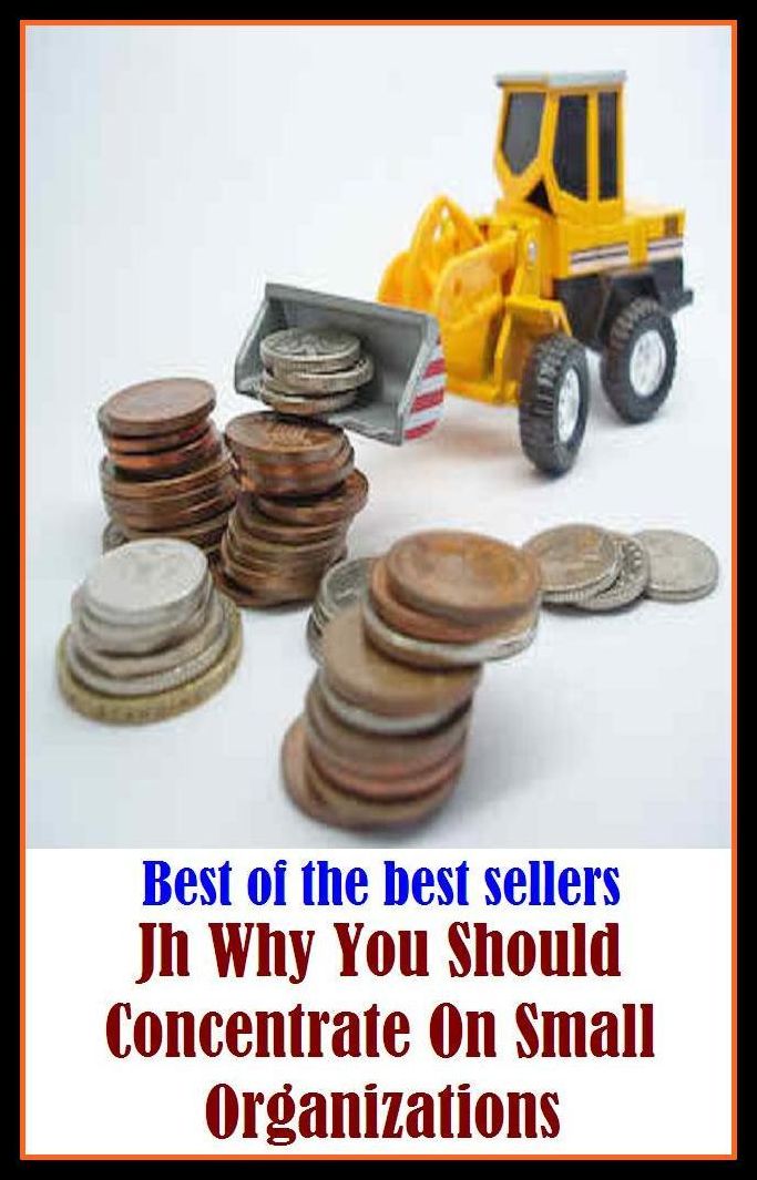 Best of the best sellers Jh Why You Should Concentrate On Small Organizations ( way, method, means, technique, mode, system, approach, manner, line of attack, routine )
