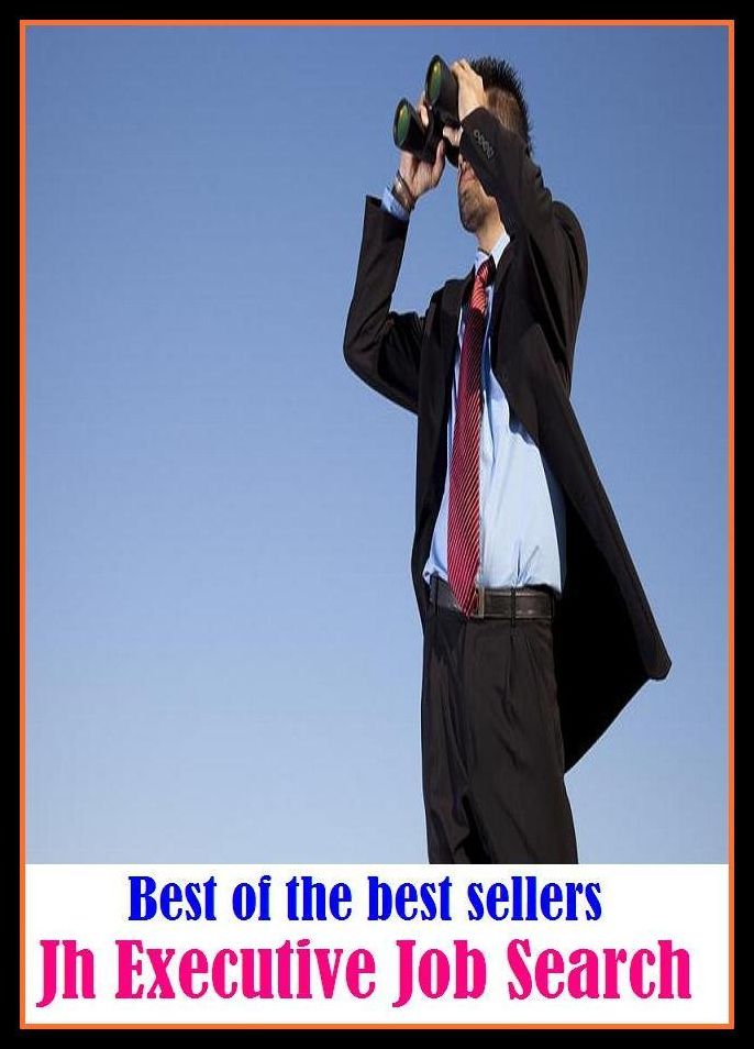 Best of the best sellers Jh Executive Job Search ( way, method, means, technique, mode, system, approach, manner, line of attack, routine )