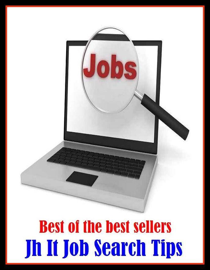Best of the best sellers Jh It Job Search Tips ( way, method, means, technique, mode, system, approach, manner, line of attack, routine )