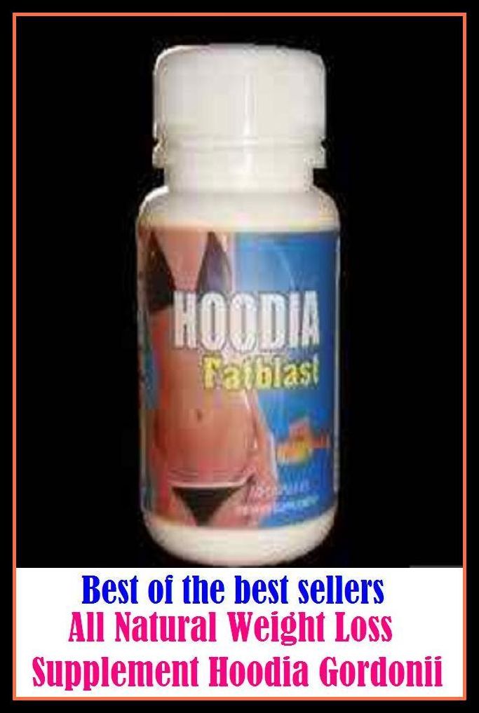 Best of the best sellers All Natural Weight Loss Supplement Hoodia Gordonii ( exercise, meditation, acupuncture, disease, digestive system, formula, medicine, remedy, fix, treatment, action, conduct, behavior, handling, gastrin, fitness, vitamins )