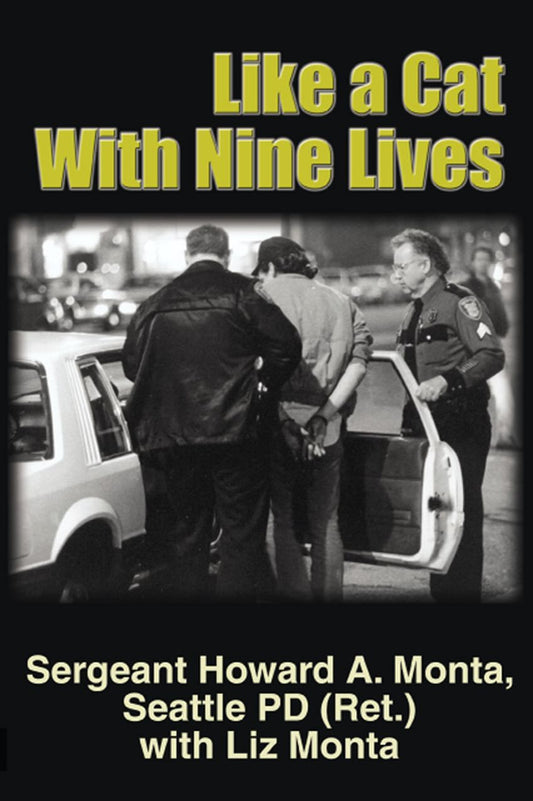 Like a Cat with Nine Lives: The Near Death Experiences Of A Career Cop
