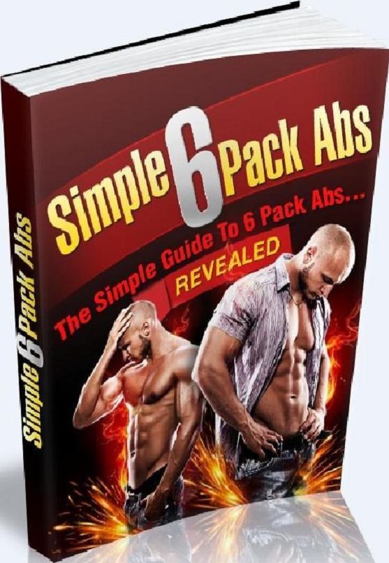 Your Best Simple 6 Pack Abs - To Discover The Simple But Sure Way To 6 Pack Abs, Looking good....