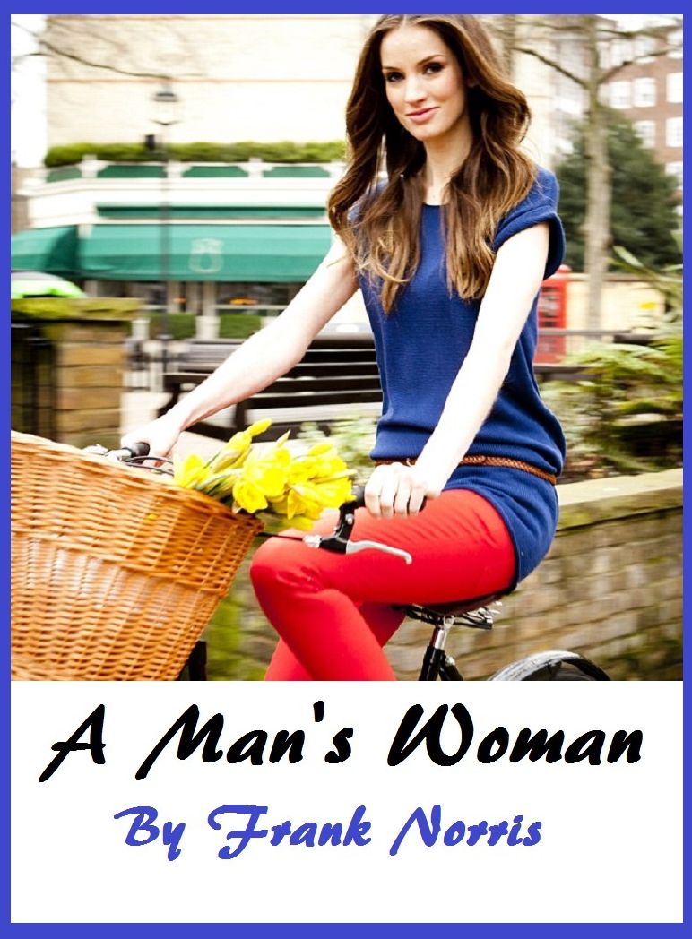 Best Edition A Mans Woman ( adventure, fantasy, romantic, action, fiction, humorous, historical, romantic, thriller, crime, journey, battle, war, science fiction, romance )