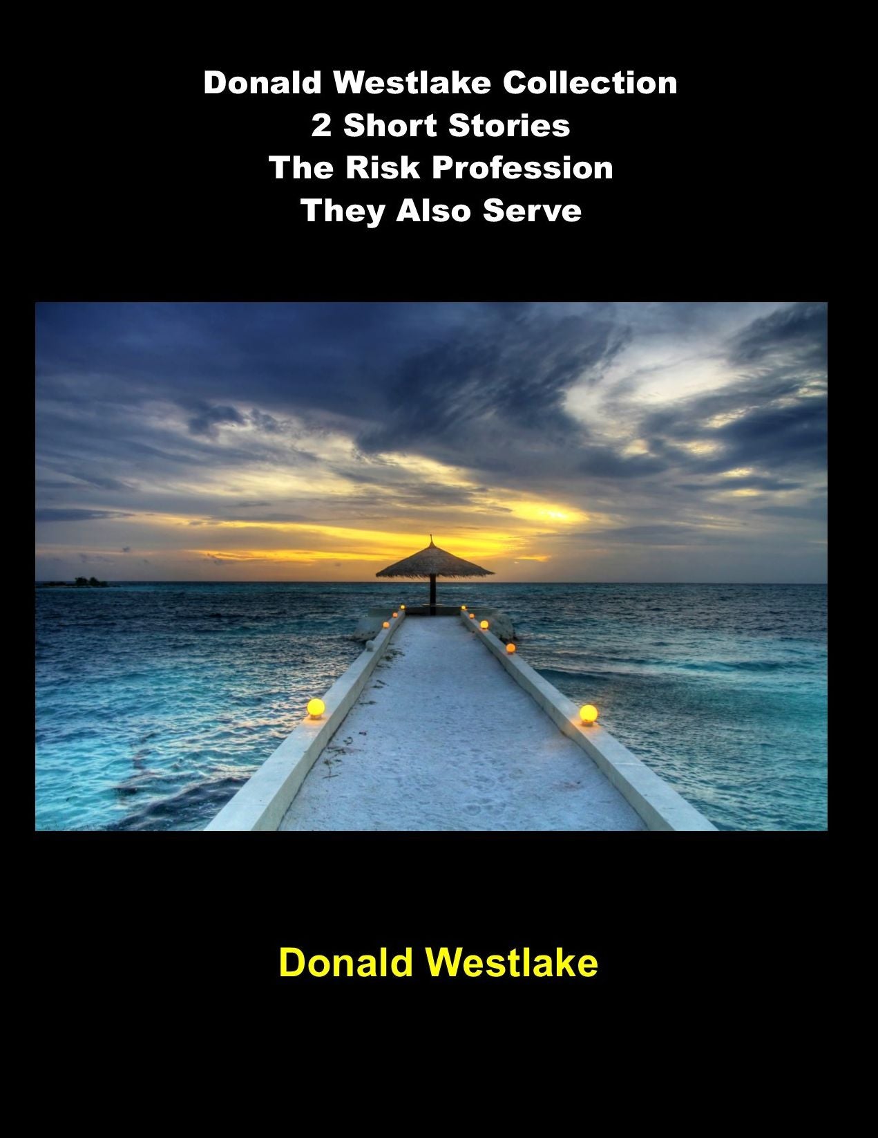 Donald Westlake Collection 2 Short Stories (The Risk Profession/They Also Serve)