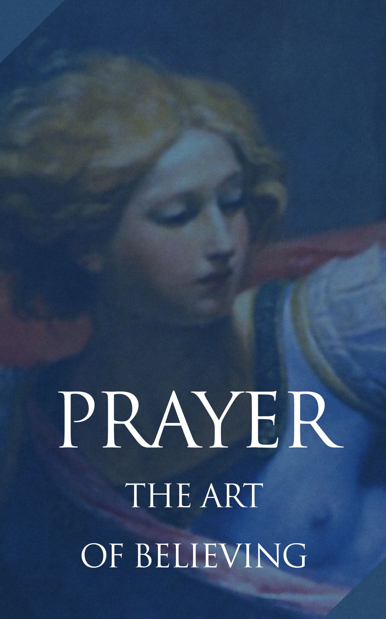 Prayer: The Art of Believing - Neville