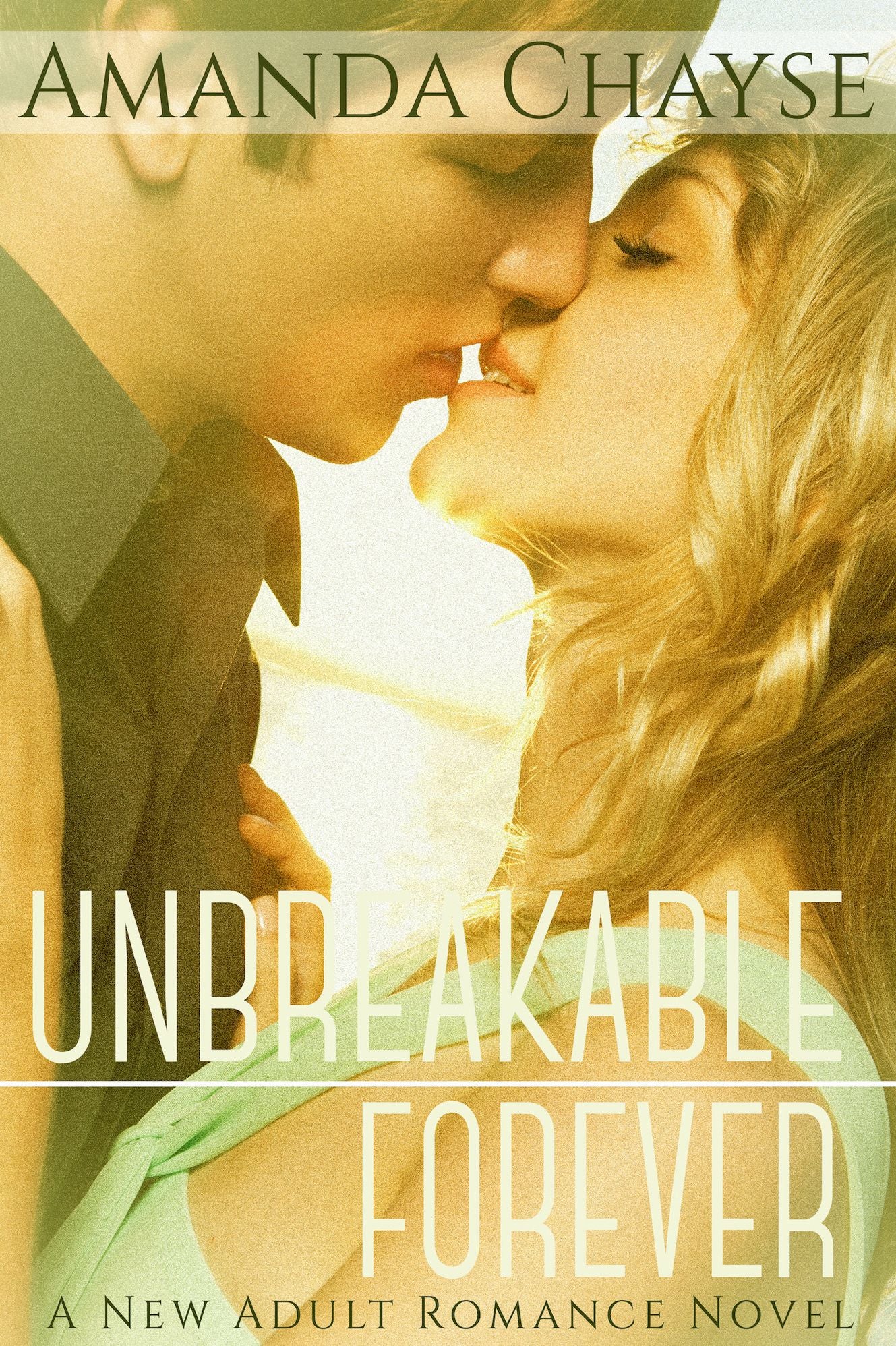 Unbreakable Forever: A New Adult Romance Novel