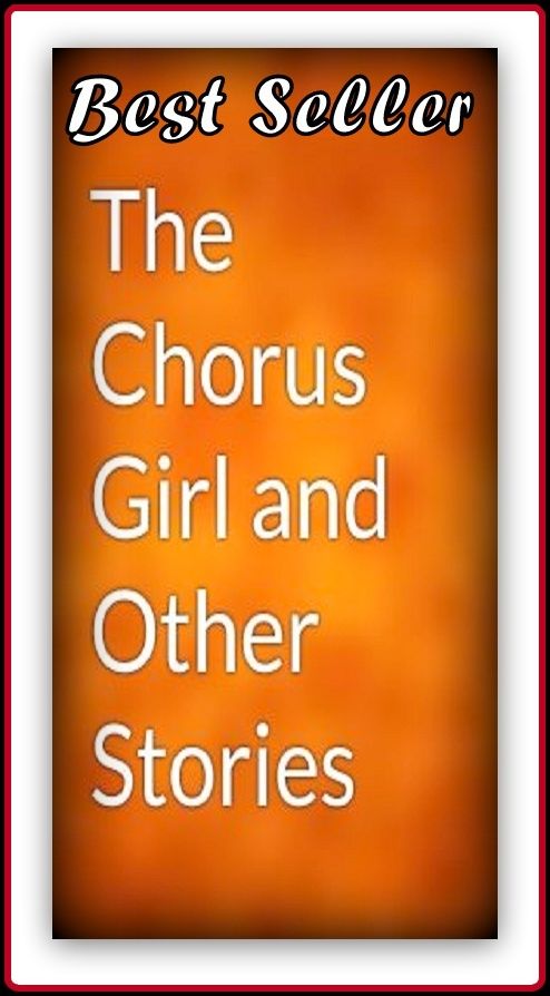 Best Seller The Chorus Girl And Other Stories ( mythology, myths, legends, folklore, tradition, folk tales, fairy tales )