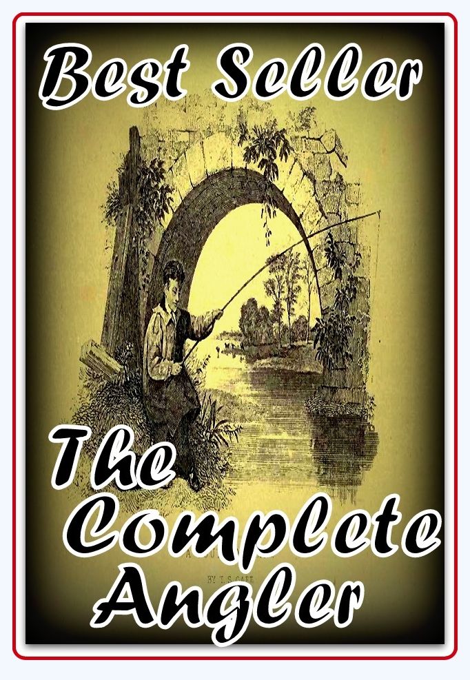Fishing: Best Seller The Complete Angler ( Pirates, Smugglers, Spy, Mystery, Detective, Adventure, Action, Sea, Sex, Bahamas, Guns, Island, Beach, Sunset, Storm, Best Sellers, Shark, Dolphin, Fishing, Yatch, Boat, Sail Boat, Snorkle, Scuba, Reef )