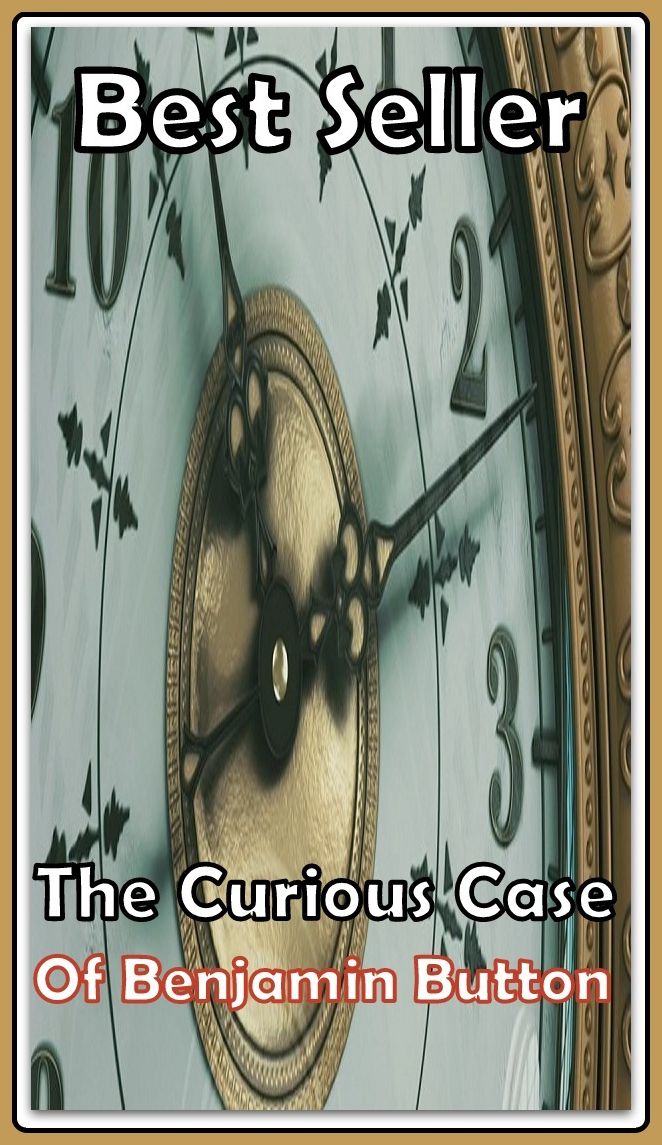 Best Seller The Curious Case of Benjamin Button ( space, science fiction, classic, romance, space opera, thriller, suspense, adventure, experimental )