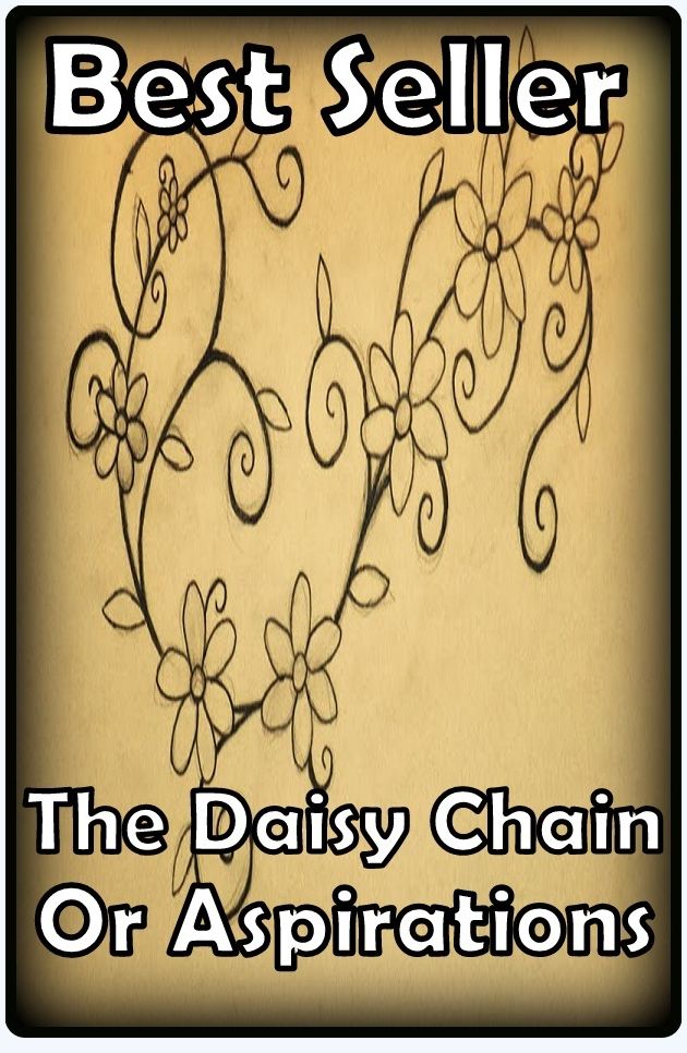 Best Seller The Daisy Chain, or Aspirations ( adventure, fantasy, romantic, action, fiction, humorous, historical, romantic, thriller, crime, journey, battle, war, science fiction, amazing, Greeks, Trogan war, romance )