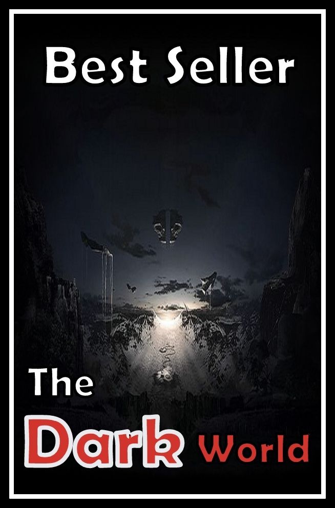 Best Seller The Dark World ( adventure, fantasy, romantic, action, fiction, humorous, historical, romantic, thriller, crime, journey, battle, war, science fiction, amazing, Greeks, Trogan war, romance )