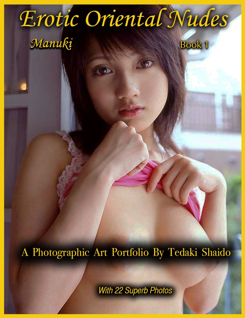 Erotic Oriental Nudes, Manuki, Book 1 (Uncensored)