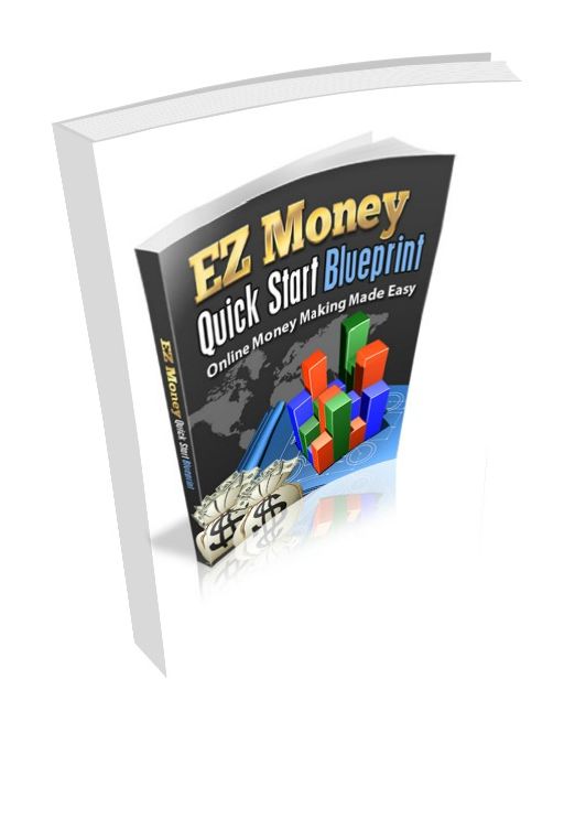 Easy Money Quick Start Blue Print