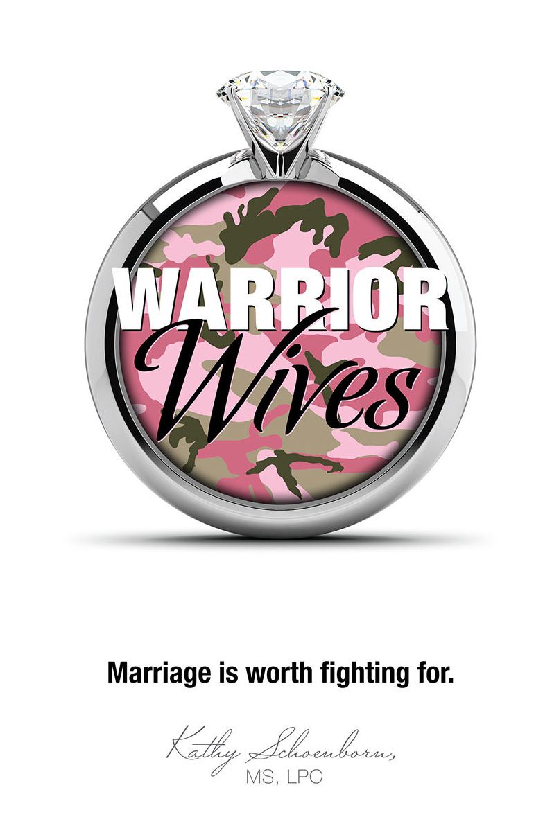 Warrior Wives: Marriage Is Worth Fighting For