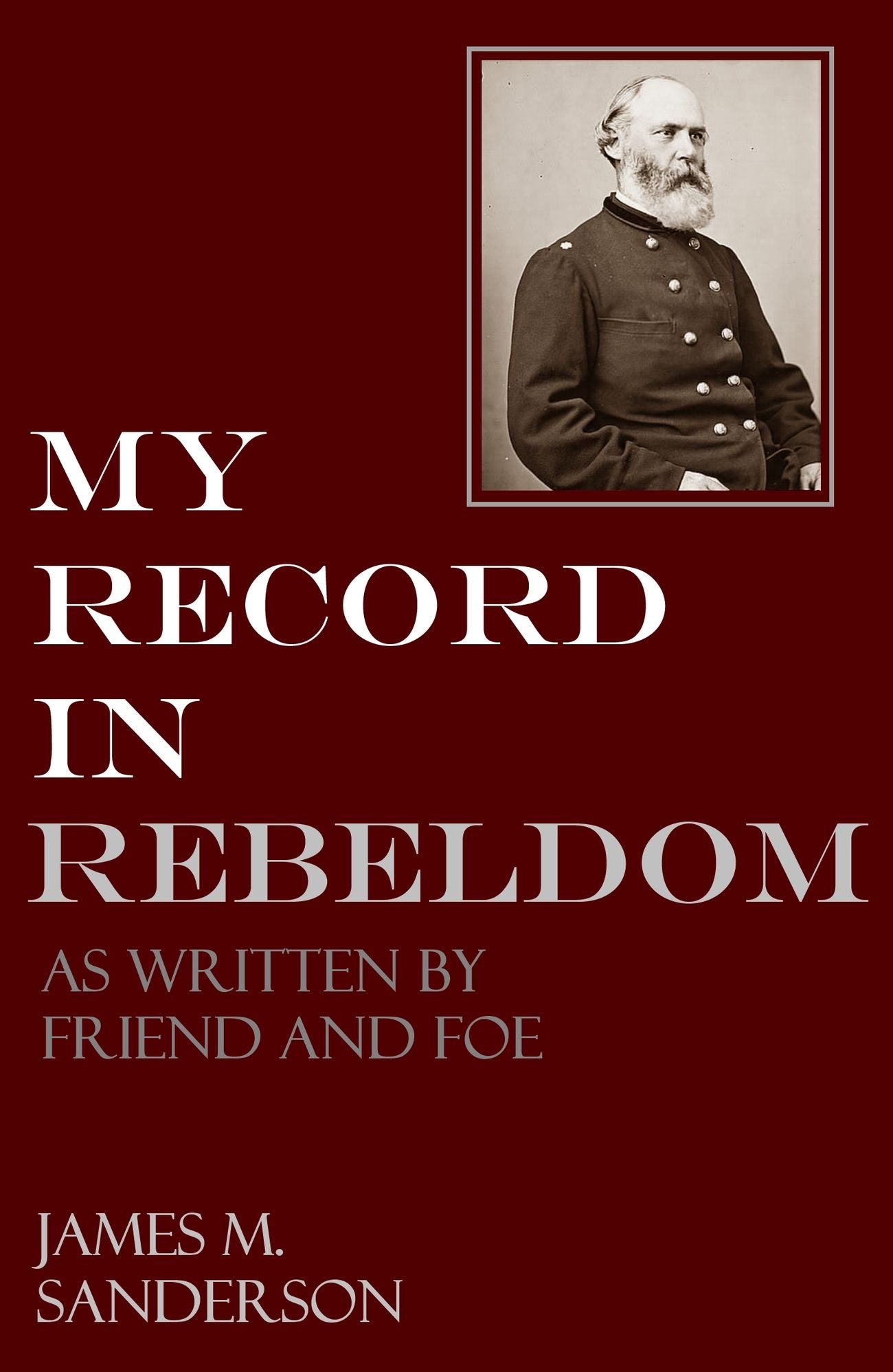 My Record in Rebeldom: As written by friend and foe